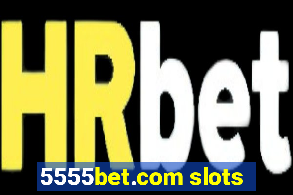 5555bet.com slots